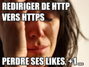 Regagner tous ses likes, +1 et autres suite à la redirection http vers https de votre site