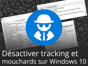 Windows 10 : Un outil pour bloquer ou supprimer les services de trackings/mouchards et nettoyer les applis inutiles