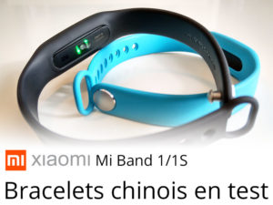 Xiaomi Mi Band 1 et 1S : Sont ils fiables ? Test et Tarifs !