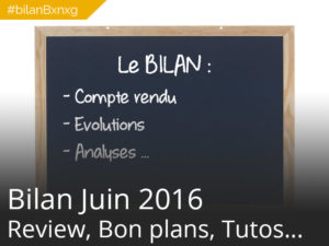 #bilanBxnxg C’est l’heure du bilan – Juin 2016