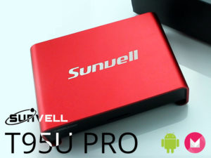 Sunvell T95u Pro – Une Box en métal sous Amlogic S912 à moins de 60€