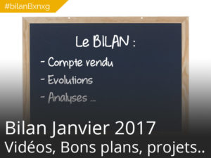 #bilanBxnxg C’est l’heure du bilan – Janvier 2017