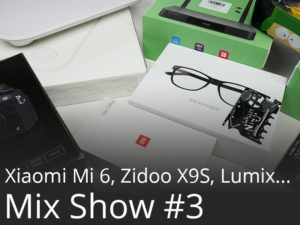 Mix Show #3 : Xiaomi Mi6, Zidoo X9S, Lumix G7, Wallet Ninja… Achats et futurs tests